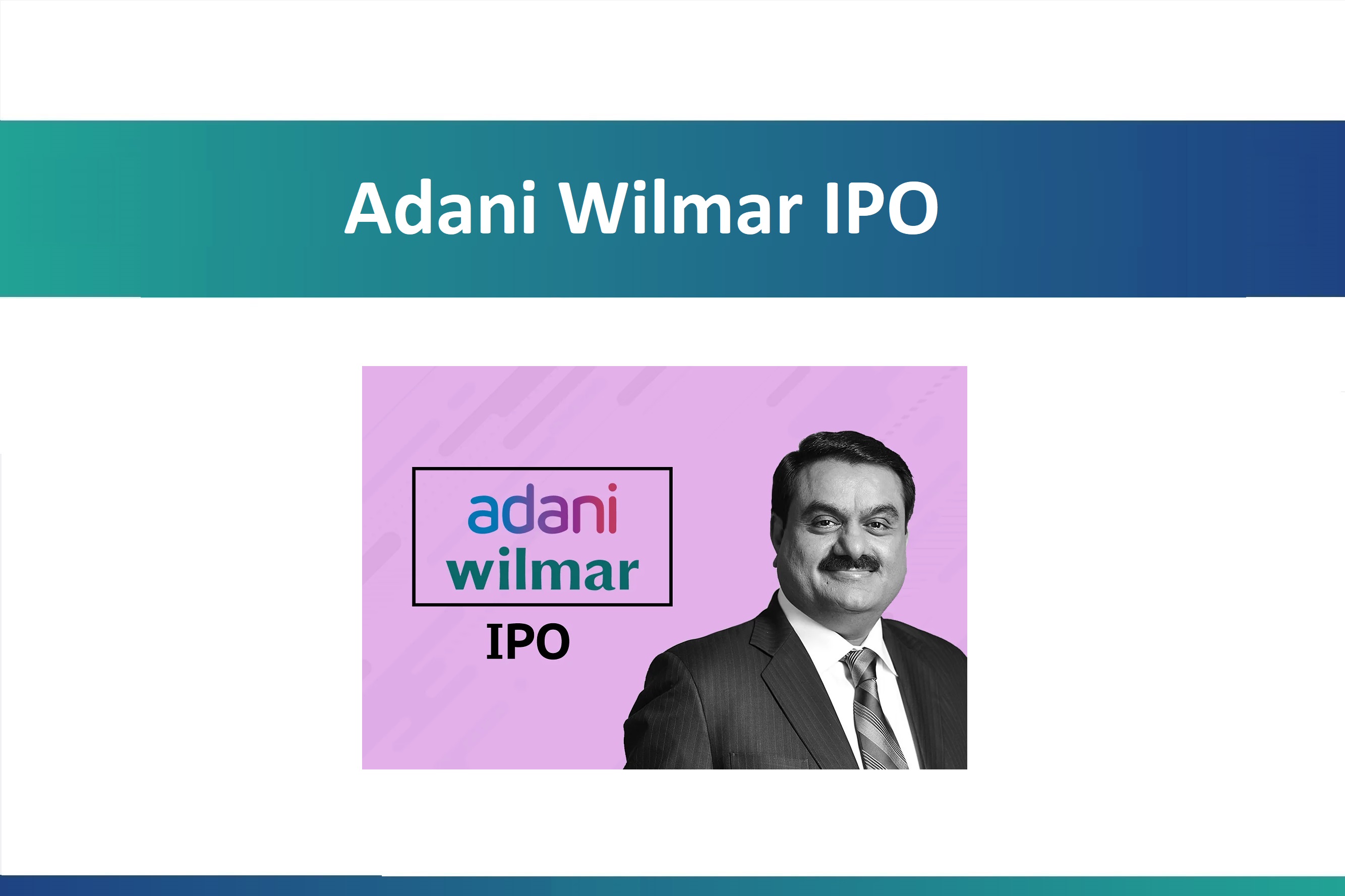 Adani Wilmar IPO to open on Jan 27 2022 at Rs 218-230 per share